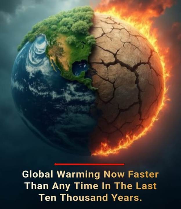 May be an image of text that says 'Global Warming Now Faster Than Any Time In The Last Ten Thousand Years.'
